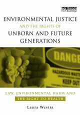 9781844075508-1844075508-Environmental Justice and the Rights of Unborn and Future Generations