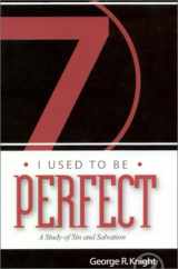 9781883925314-1883925312-I Used to Be Perfect: A Study of Sin and Salvation