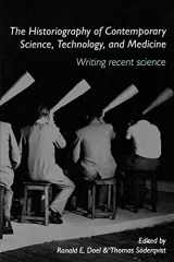 9780415391429-0415391423-The Historiography of Contemporary Science, Technology, and Medicine (Routledge Studies in the History of Science, Technology and Medicine)