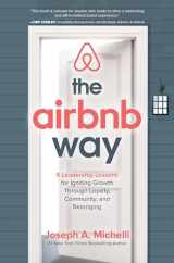 9781260455441-1260455440-The Airbnb Way: 5 Leadership Lessons for Igniting Growth through Loyalty, Community, and Belonging