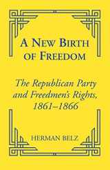 9780823220113-0823220117-A New Birth of Freedom: The Republican Party and the Freedmen's Rights (Reconstructing America)