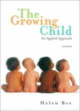 9780321013460-0321013468-The Growing Child: An Applied Approach (2nd Edition)