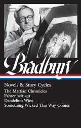 9781598537000-1598537008-Ray Bradbury: Novels & Story Cycles (LOA #347): The Martian Chronicles / Fahrenheit 451 / Dandelion Wine / Something Wicked This Way Comes (Library of America)