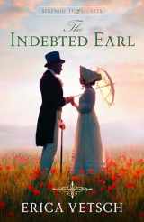 9780825446191-0825446198-The Indebted Earl (Serendipity & Secrets, 3)
