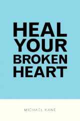 9780985189204-0985189207-Heal Your Broken Heart
