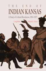 9780700604746-070060474X-The End of Indian Kansas: A Study in Cultural Revolution, 1854-1871