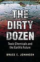 9780313361418-031336141X-The Dirty Dozen: Toxic Chemicals and the Earth's Future