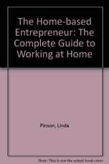 9780936894461-0936894466-The Home-Based Entrepreneur: The Complete Guide to Working at Home
