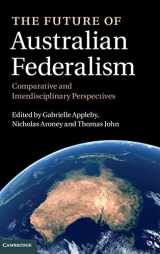 9781107006379-1107006376-The Future of Australian Federalism: Comparative and Interdisciplinary Perspectives