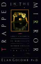 9780688094713-0688094716-Trapped in the Mirror: Adult Children of Narcissists in Their Struggle for Self