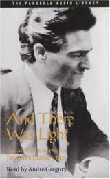 9780930407278-093040727X-And There Was Light: Autobiography of Jacques Lusseyran: Blind Hero of the French Resistance