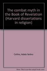 9780891300779-0891300775-The combat myth in the Book of Revelation (Harvard dissertations in religion)