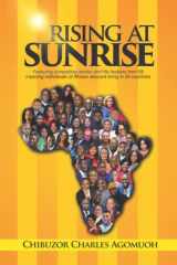 9789789917464-9789917465-Rising at Sunrise: Featuring compelling stories and life-lessons of 55 inspiring individuals of African-descent living in 26 countries