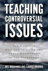 9780807757802-0807757802-Teaching Controversial Issues: The Case for Critical Thinking and Moral Commitment in the Classroom
