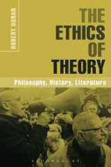 9781474225922-1474225926-The Ethics of Theory: Philosophy, History, Literature