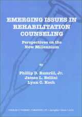 9780398072346-0398072345-Emerging Issues in Rehabilitation Counseling: Perspectives on the New Millennium