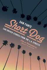 9781574232493-1574232495-Short Dog: Cab Driver Stories from the L.A. Streets
