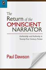 9780814252598-0814252591-The Return of the Omniscient Narrator: Authorship and Authority in Twenty-First Century F (THEORY INTERPRETATION NARRATIV)