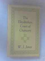 9780198213642-0198213646-The Elizabethan Court of Chancery
