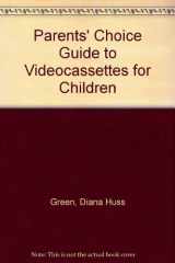 9780890432402-0890432406-Parents' Choice Guide to Videocassettes for Children