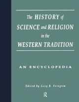 9780815316565-0815316569-The History of Science and Religion in the Western Tradition: An Encyclopedia (Garland Reference Library of the Humanities)