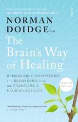 9781925321814-1925321819-The Brain's Way of Healing: Remarkable discoveries and recoveries from the frontiers of neuroplasticity,