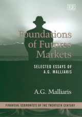9781858988368-1858988365-Foundations of Futures Markets: Selected Essays of A.G. Malliaris (Financial Economists of the Twentieth Century series)