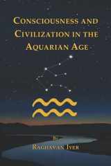 9781955958004-1955958009-CONSCIOUSNESS AND CIVILIZATION IN THE AQUARIAN AGE (The Aquarian Series)