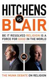 9781770890084-1770890084-Hitchens vs. Blair: Be It Resolved Religion Is a Force for Good in the World (Munk Debates)