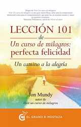 9788494279614-8494279610-Lección 101 de Un curso de milagros: Perfecta Felicidad: Un camino a la alegría (Spanish Edition)