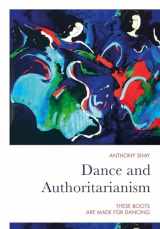 9781789383522-1789383528-Dance and Authoritarianism: These Boots are Made for Dancing