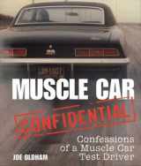 9780760328316-0760328315-Muscle Car Confidential: Confessions of a Muscle Car Test Driver