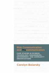 9781607324669-1607324660-Risk Communication and Miscommunication: Case Studies in Science, Technology, Engineering, Government, and Community Organizations