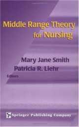 9780826119155-0826119158-Middle Range Theory for Nursing