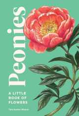 9781632173621-163217362X-Peonies: A Little Book of Flowers (Little Book of Natural Wonders)