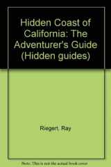 9781569750278-1569750270-Hidden Coast of California: The Adventure's Guide (5th ed)