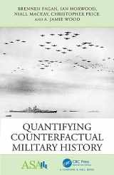 9781138592384-1138592382-Quantifying Counterfactual Military History (ASA-CRC Series on Statistical Reasoning in Science and Society)