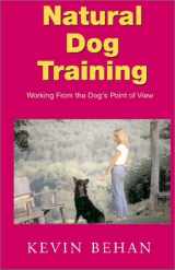 9781401041359-1401041353-Natural Dog Training: Working from the Dog's Point of View