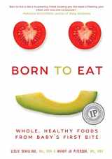9781510719996-1510719997-Born to Eat: Whole, Healthy Foods from Baby's First Bite