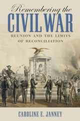 9781469629896-1469629895-Remembering the Civil War: Reunion and the Limits of Reconciliation (Littlefield History of the Civil War Era)