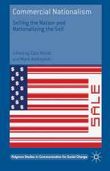 9781137500984-1137500980-Commercial Nationalism: Selling the Nation and Nationalizing the Sell (Palgrave Studies in Communication for Social Change)