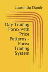 9781522096849-1522096841-Day Trading Forex with Price Patterns - Forex Trading System