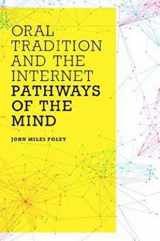 9780252078699-0252078691-Oral Tradition and the Internet: Pathways of the Mind