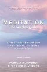 9781608680474-1608680479-Meditation: The Complete Guide: Techniques from East and West to Calm the Mind, Heal the Body, and Enrich the Spirit