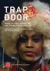 9780262544894-026254489X-Trap Door: Trans Cultural Production and the Politics of Visibility (Critical Anthologies in Art and Culture)