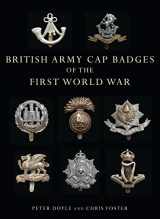 9780747807971-0747807973-British Army Cap Badges of the First World War (Shire Collections)