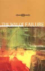 9781890772109-1890772100-The Way of Failure: Winning Through Losing