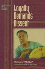 9781888375107-1888375108-Loyalty Demands Dissent: Autobiography of an Engaged Buddhist