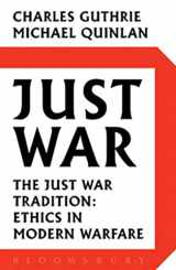 9780802717030-0802717039-Just War: The Just War Tradition: Ethics in Modern Warfare