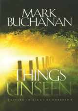 9781590528839-1590528832-Things Unseen: Living in Light of Forever